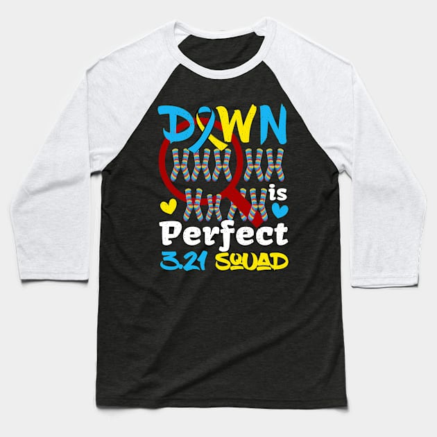 Down Syndrome Awareness Day Down Right Perfect T21 March Baseball T-Shirt by alcoshirts